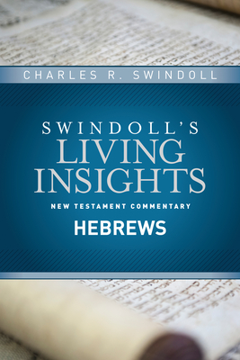 Insights on Hebrews (Swindoll's Living Insights New Testament Commentary #12) Cover Image