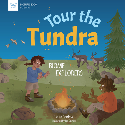 Tour the Tundra: Biome Explorers (Picture Book Science)