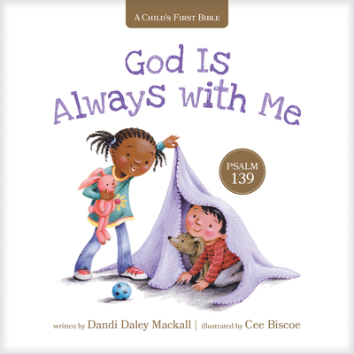 God Is Always with Me: Psalm 139 By Dandi Daley Mackall, Cee Biscoe (Illustrator) Cover Image