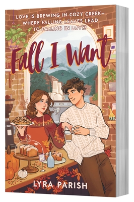 Fall I Want: A Novel (Cozy Creek Collection #1) By Lyra Parish Cover Image