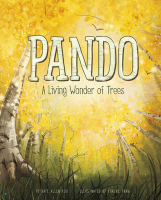 Pando: A Living Wonder of Trees By Turine Viet-Tu Tran (Illustrator), Kate Allen Fox Cover Image