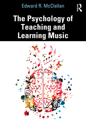 The Psychology of Teaching and Learning Music Cover Image
