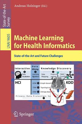 Machine Learning for Health Informatics: State-Of-The-Art and Future Challenges Cover Image