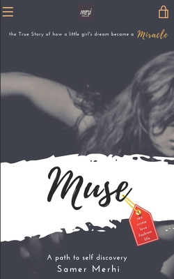 Muse: the True story of how a little girl's dream became a Miracle Cover Image