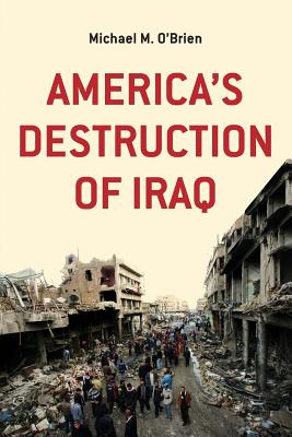 America's Destruction of Iraq Cover Image