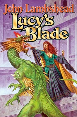 Lucy's Blade By John Lambshead Cover Image