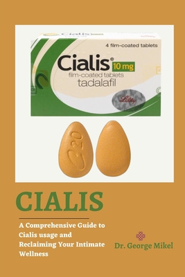 Cialis: A Comprehensive Guide to Cialis usage and Reclaiming Your Intimate Wellness Cover Image