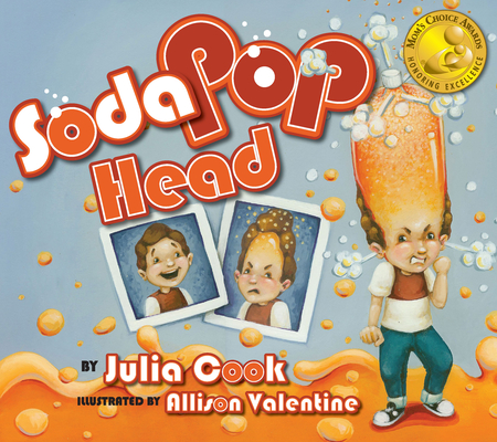 Soda Pop Head By Julia Cook, Allison Valentine (Illustrator) Cover Image