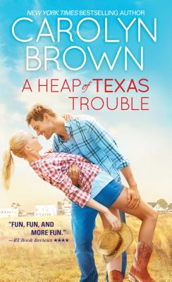 A Heap of Texas Trouble By Carolyn Brown Cover Image