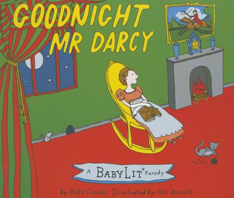 Goodnight Mr. Darcy Board Book: A Babylit(r) Parody Board Book (BabyLit Books)