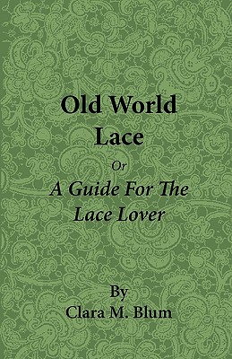 Old World Lace - Or a Guide for the Lace Lover Cover Image
