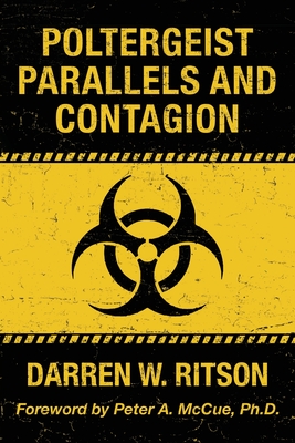 Poltergeist Parallels and Contagion By Darren W. Ritson, Peter A. McCue (Foreword by) Cover Image