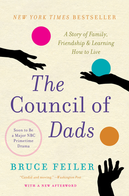 The Council of Dads: A Story of Family, Friendship & Learning How to Live Cover Image