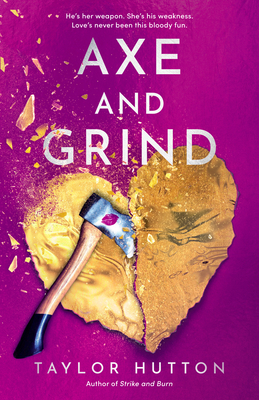 Axe and Grind By Taylor Hutton Cover Image