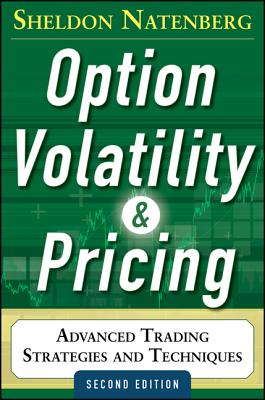 Option Volatility and Pricing: Advanced Trading Strategies and Techniques, 2nd Edition By Sheldon Natenberg Cover Image