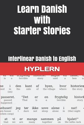 Learn Danish with Starter Stories: Interlinear Danish to English (Learn Danish with Interlinear Stories for Beginners and Adva #2)