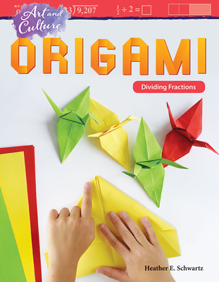 Art and Culture: Origami: Dividing Fractions (Mathematics in the Real World) Cover Image