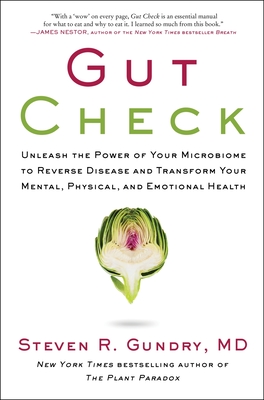 Gut Check: Unleash the Power of Your Microbiome to Reverse Disease and Transform Your Mental, Physical, and Emotional Health (The Plant Paradox #7) By Dr. Steven R. Gundry, MD Cover Image