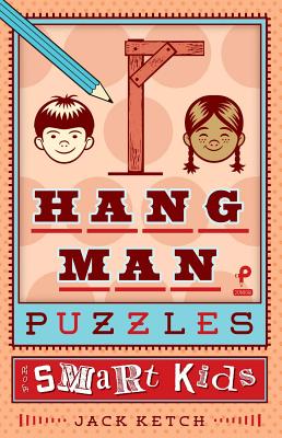 Hangman Puzzles for Smart Kids: Volume 3 (Puzzlewright Junior Hangman #3)