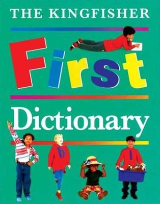 My First Dictionary (Kingfisher First Reference)