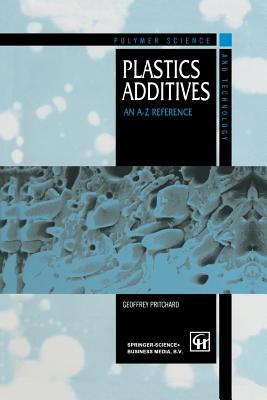 Plastics Additives: An A-Z Reference (Polymer Science and Technology #1)
