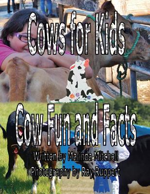 Cows for Kids Cow Fun and Facts By Ray Ruppert, Malinda Mitchell Cover Image