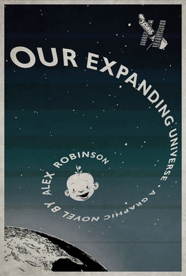 Our Expanding Universe By Alex Robinson Cover Image
