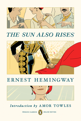 The Sun Also Rises: (Penguin Classics Deluxe Edition) Cover Image