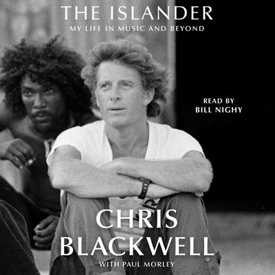 The Islander: My Life in Music and Beyond By Chris Blackwell, Paul Morley, Paul Morley (Contribution by) Cover Image