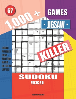 1,000 + Games jigsaw killer sudoku 9x9: Logic puzzles easy - medium - hard - extreme levels By Basford Holmes Cover Image
