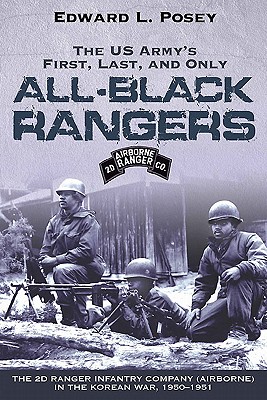 The Us Army's First, Last, and Only All-Black Rangers: The 2D Ranger Infantry Company (Airborne) in the Korean War, 1950-1951 Cover Image