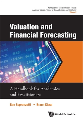 Valuation and Financial Forecasting: A Handbook for Academics and Practitioners By Ben Sopranzetti, Braun C. Kiess Cover Image