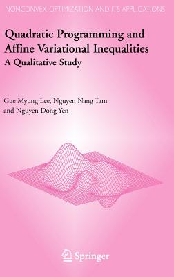 Quadratic Programming and Affine Variational Inequalities: A Qualitative Study (Nonconvex Optimization and Its Applications #78)