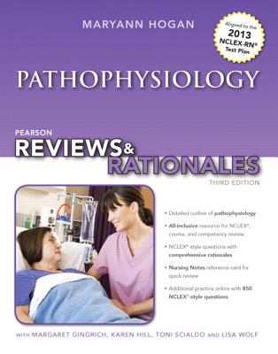 Pearson Reviews & Rationales: Pathophysiology with Nursing Reviews & Rationales (Hogan)