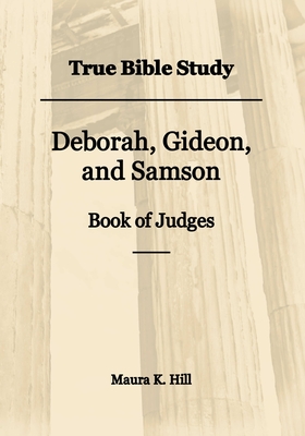True Bible Study - Deborah, Gideon, and Samson Book of Judges Cover Image