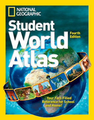 National Geographic Student World Atlas, Fourth Edition: Your Fact-Filled Reference for School and Home! By National Geographic Cover Image