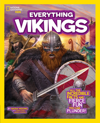 National Geographic Kids Everything Vikings: All the Incredible Facts and Fierce Fun You Can Plunder Cover Image