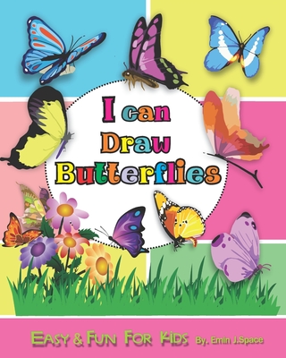 I can Draw Butterfly: Easy & Fun Drawing Book for Kids Age 4 - 8