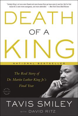 Death of a King: The Real Story of Dr. Martin Luther King Jr.'s Final Year