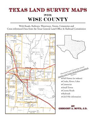 Texas Land Survey Maps for Wise County By Gregory a. Boyd J. D. Cover Image