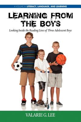 Learning from the Boys: Looking Inside the Reading Lives of Three Adolescent Boys (Literacy) By Valarie G. Lee, Valerie G. Lee Cover Image