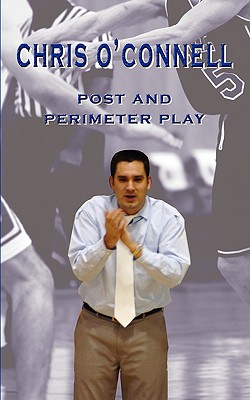 Chris O'Connell: Post and Perimeter Play By Chris O'Connell Cover Image