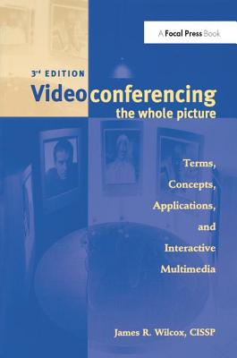 Videoconferencing: The Whole Picture By James Wilcox Cover Image