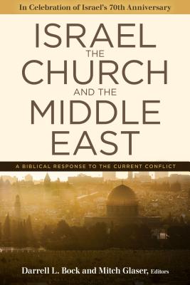 Israel, the Church, and the Middle East: A Biblical Response to the Current Conflict Cover Image