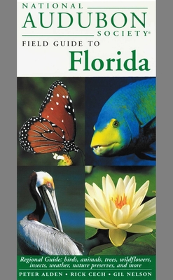 National Audubon Society Field Guide to Florida: Regional Guide: Birds, Animals, Trees, Wildflowers, Insects, Weather, Nature Preserves, and More (National Audubon Society Field Guides) Cover Image