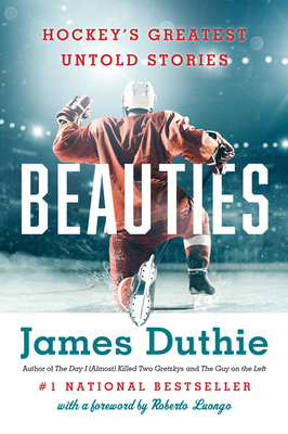 Beauties: Hockey's Greatest Untold Stories Cover Image