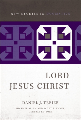 Lord Jesus Christ (New Studies in Dogmatics) Cover Image