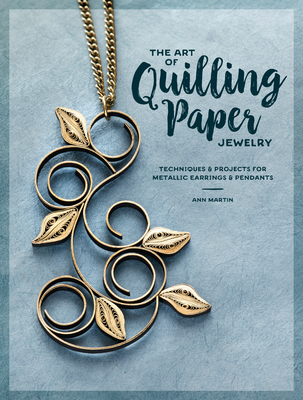 Cover for The Art of Quilling Paper Jewelry