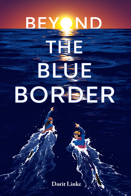 Beyond the Blue Border By Dorit Linke, Elisabeth Lauffer (Translated by) Cover Image