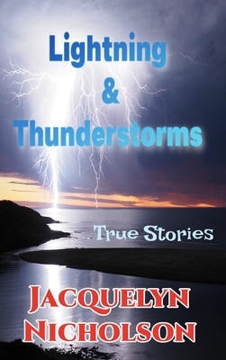 Lightning and Thunderstorms: True Stories Cover Image